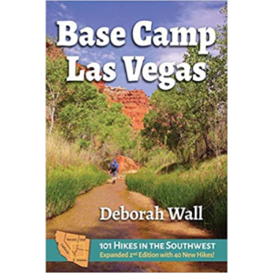 Base Camp Las Vegas 101 Hikes in the Southwest