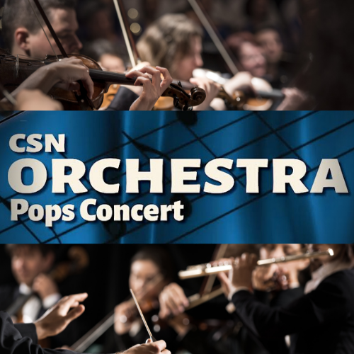 POPS ORCHESTRA CONCERT Presented by CSN’s Music Program