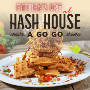 Father's Day at Hash House A Go Go Las Vegas 2022