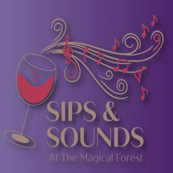 A poster for the Sips and Sounds Wine Tasting at the Magical Forest