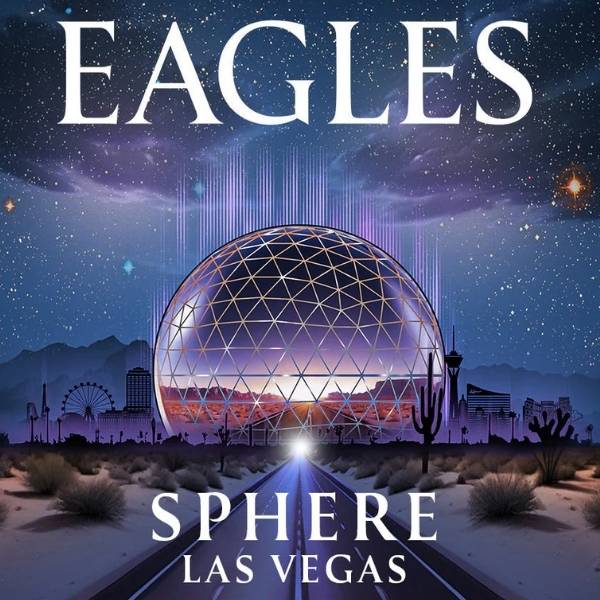 Eagles Live at Sphere Las Vegas Concert Promotional Image