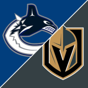 Vancouver Canucks at Vegas Golden Knights