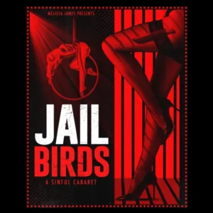 Promotional art for the Jail Birds Cabaret Show