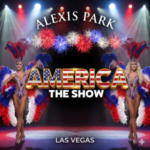 A promotional image for "America The Show" at Alexis Park, Las Vegas, featuring two showgirls in patriotic red, white, and blue feathered costumes on stage with fireworks and spotlights.