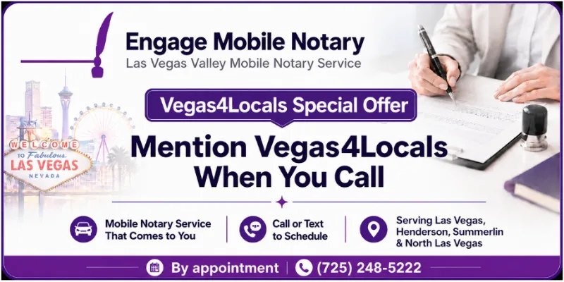 Engage Mobile Notary Vegas4Locals special offer for mobile notary appointments throughout the Las Vegas Valley