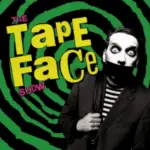 Tape Face promotional image with the performer beside the show logo.